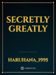 SECRETLY GREATLY Bl Series Novel
