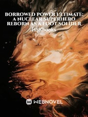 BORROWED POWER ULTIMATE: A NUCLEAR SUPERHERO REBORN  AS A FOOT SOLIDER Book