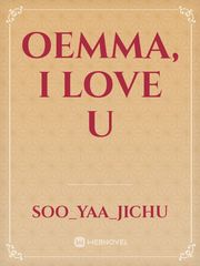 Oemma, I Love U Vk Novel