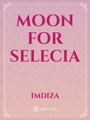 Moon For Selecia Book