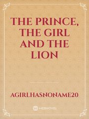 The Prince, The Girl and The Lion Prince Caspian Novel