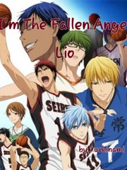 I'm The Fallen Angel Lio Kuroko No Basket Novel