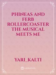 Phineas and Ferb rollercoaster the musical meets me Book