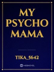 My Psycho Mama Gila Novel