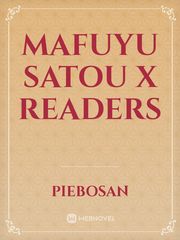 Mafuyu Satou x Readers Name Novel