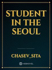 Student In The Seoul Korea Novel