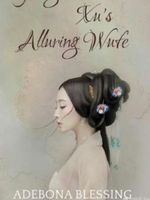 Young master Xu alluring wife