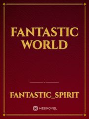 Fantastic World (Terrible Idea, Dropped) Wisdom Novel