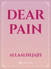 Dear pain Gift Novel