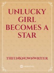 Unlucky Girl Becomes a Star Book