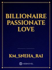 billionaire passionate love Passionate Love Novel