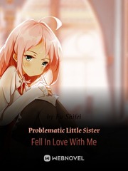 Problematic Little Sister Fell In Love With Me Foot Fetish Novel