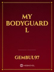 My Bodyguard L Park Novel