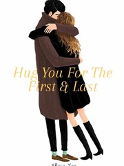 Hug You For The First & Last Book