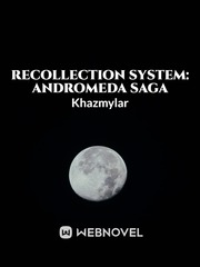 Recollection System: Andromeda Saga Come Find Me Novel