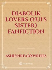 Diabolik lovers (Yui's sister) Fanfiction Diabolik Lovers Novel
