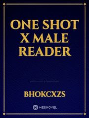 One Shot X Male Reader Dawn Novel