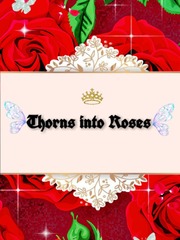 Thorns into Roses Personal Taste Novel