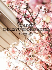 Golden Child(Yu-Gi-Oh! Fanfic) Golden Child Novel