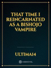 That time I reincarnated as a Bishojo Vampire Demigod Novel