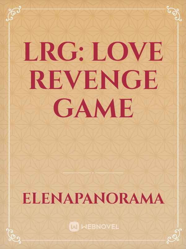 LRG: LOVE REVENGE GAME Book