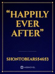 “Happily Ever After” Not Cinderella's Type Novel