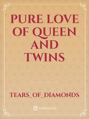 Pure love of Queen and twins Book
