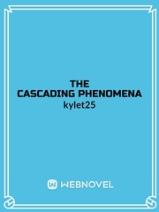 The Cascading Phenomena: Dropped Fate Prototype Novel