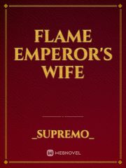 Flame Emperor's Wife The Silent Wife Novel