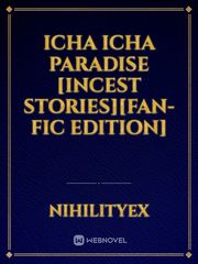 Icha Icha Paradise [Incest Stories][Fan-Fic Edition] Book