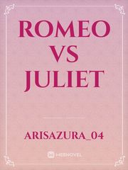 Romeo VS Juliet Juliet Novel