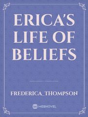 Erica's life of Beliefs Juicy Novel