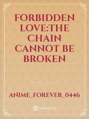 Forbidden Love:The chain cannot be broken Book