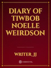 Diary of Tiwbob Noelle Weirdson Book