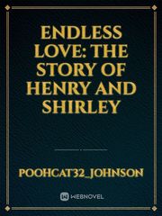 Endless Love: The Story of Henry and Shirley Book