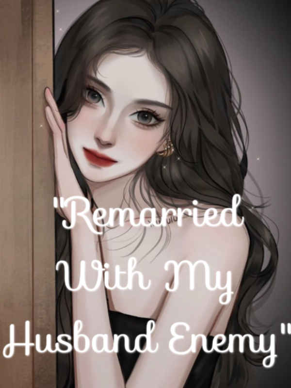 "Remarried With My Husband Enemy" Book