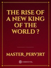 The Rise of a New King of The World ? Saudade Novel