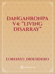 Danganronpa V4: “Living Disarray” Danganronpa Novel