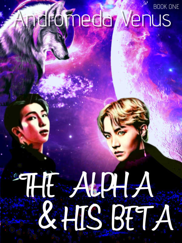 Read The Alpha And His Beta (The Seven Wolves Series) Andromeda_venus Webnovel