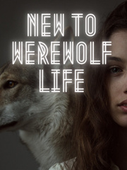 New to werewolf life