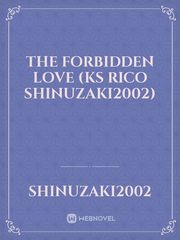 THE FORBIDDEN LOVE (ks Rico shinuzaki2002) Charlotte Novel