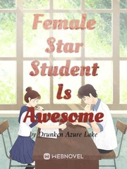 Female Star Student Is Awesome The Great Pretender Novel