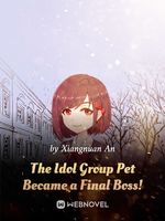 The Idol Group Pet Became a Final Boss! Book
