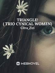 Triangle! ( Trio Cynical Women) Nathan Novel
