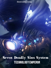 Seven Deadly Sins System: The Technology Emperor Period Novel
