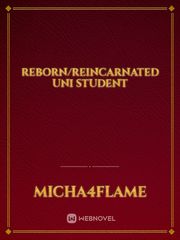 Reborn/Reincarnated Uni Student Stage Novel