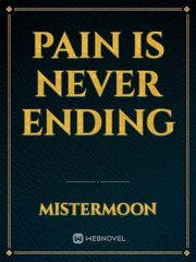 pain is never ending Book