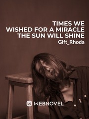 times we wished for a miracle
the sun will shine Book