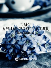I am a villainous stepmother Villainess Novel