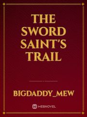 The Sword Saint's Trail Redo Of A Healer Novel
